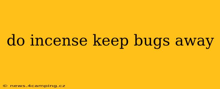 do incense keep bugs away