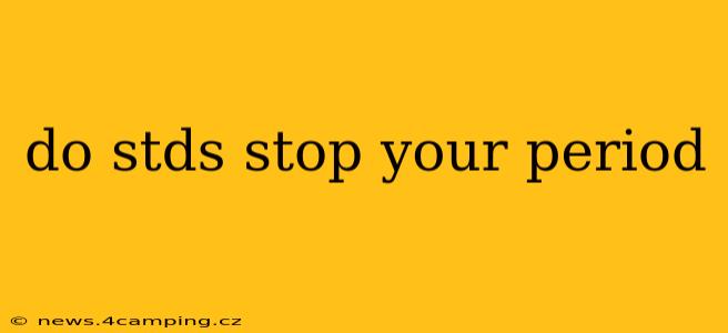 do stds stop your period