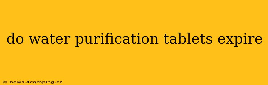 do water purification tablets expire