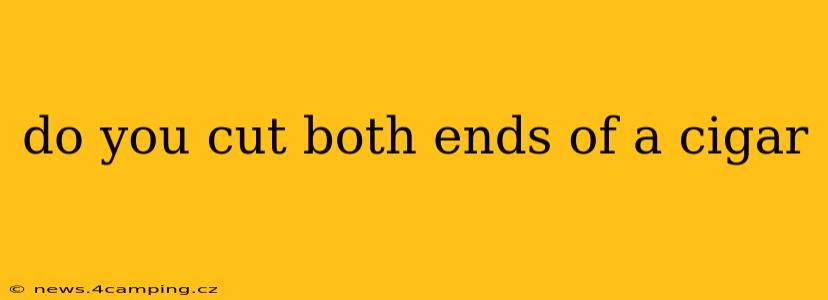 do you cut both ends of a cigar