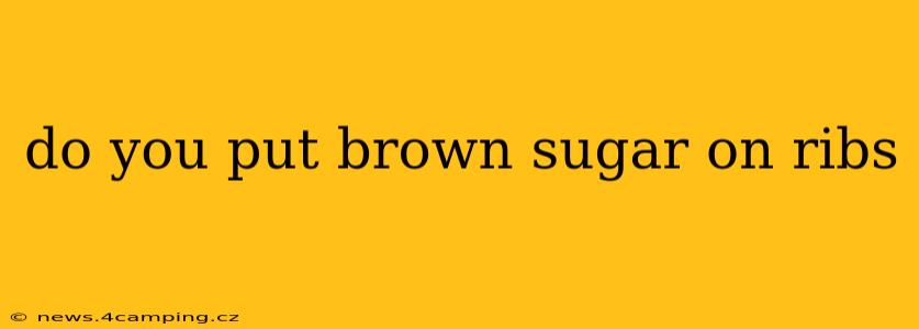 do you put brown sugar on ribs