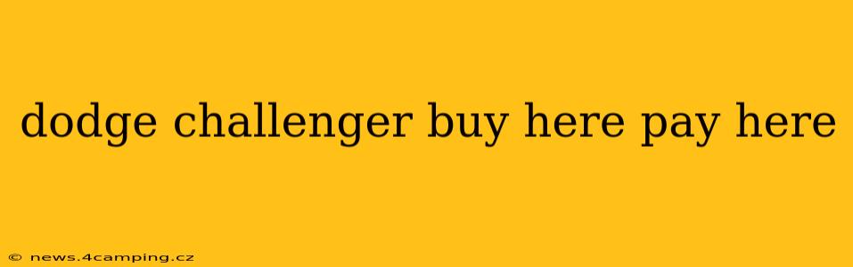 dodge challenger buy here pay here