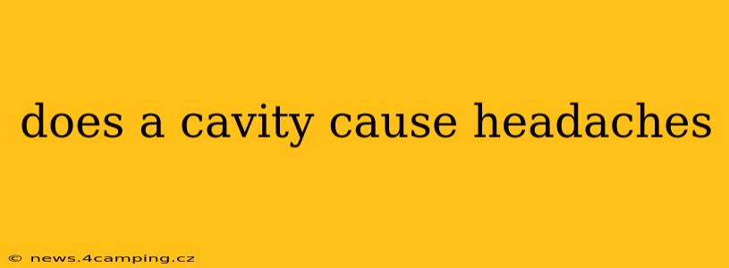 does a cavity cause headaches