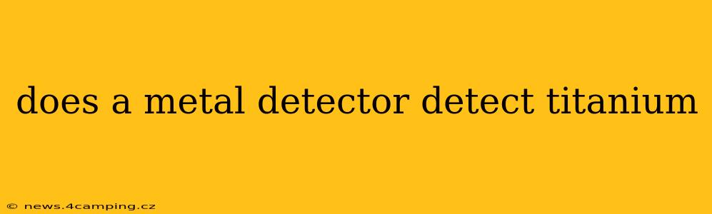 does a metal detector detect titanium