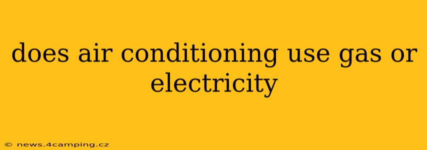 does air conditioning use gas or electricity