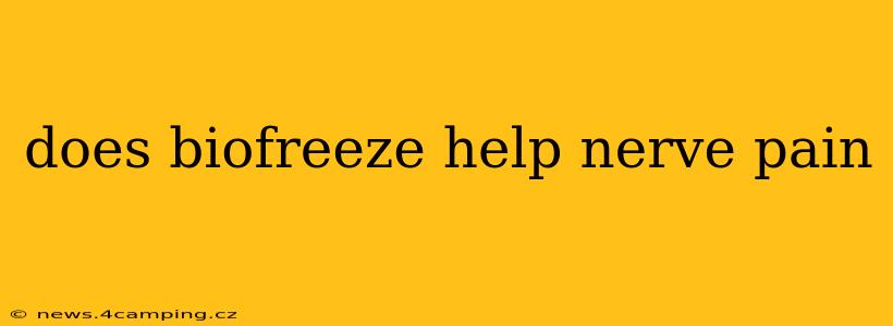 does biofreeze help nerve pain