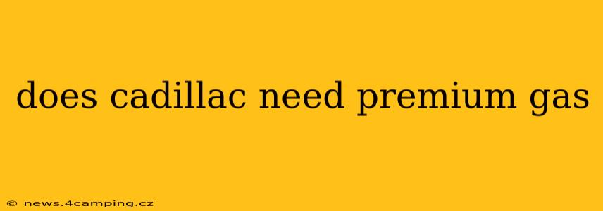 does cadillac need premium gas