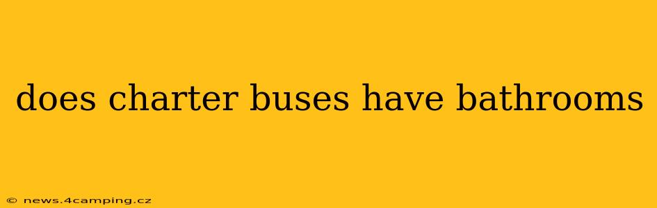 does charter buses have bathrooms
