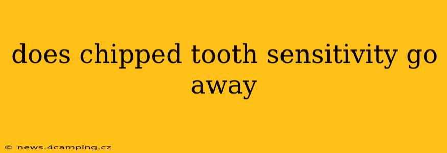 does chipped tooth sensitivity go away
