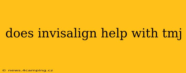 does invisalign help with tmj