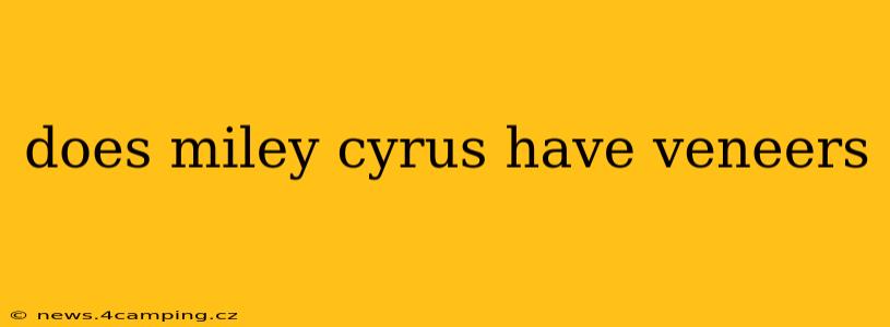 does miley cyrus have veneers
