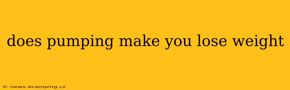does pumping make you lose weight