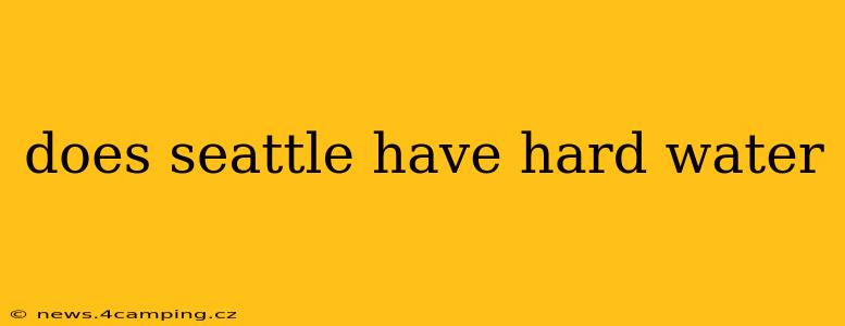 does seattle have hard water