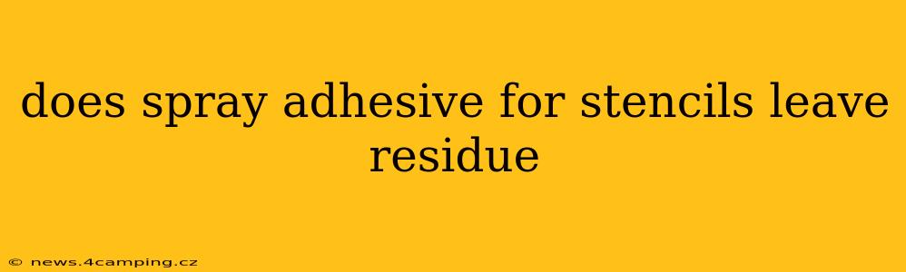 does spray adhesive for stencils leave residue
