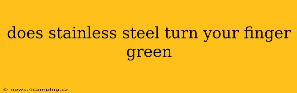 does stainless steel turn your finger green