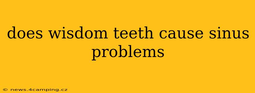 does wisdom teeth cause sinus problems