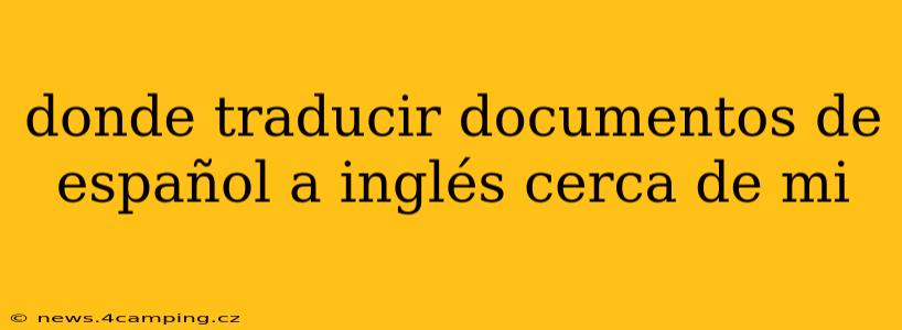 donde traducir documentos de español a inglés cerca de mi