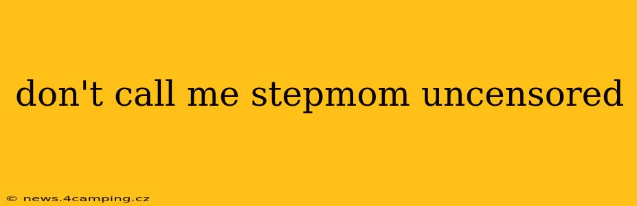 don't call me stepmom uncensored