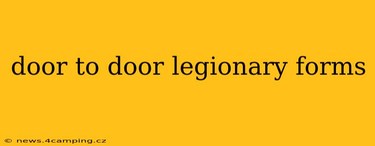door to door legionary forms