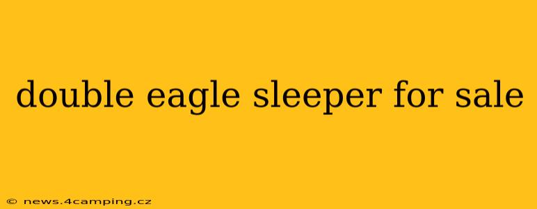 double eagle sleeper for sale