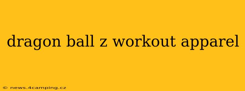 dragon ball z workout apparel