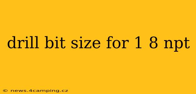 drill bit size for 1 8 npt