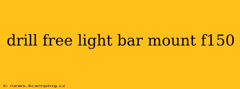 drill free light bar mount f150