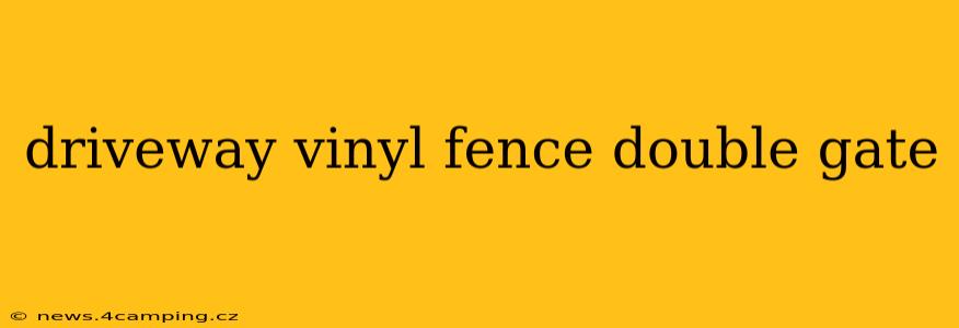 driveway vinyl fence double gate
