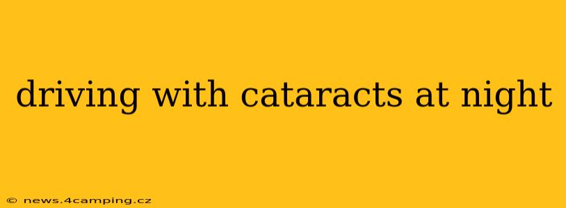 driving with cataracts at night