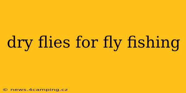 dry flies for fly fishing