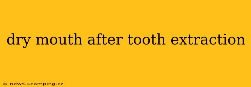 dry mouth after tooth extraction