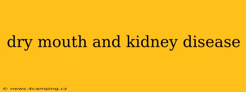 dry mouth and kidney disease