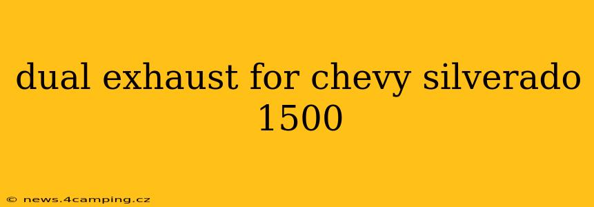 dual exhaust for chevy silverado 1500