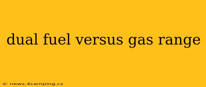 dual fuel versus gas range