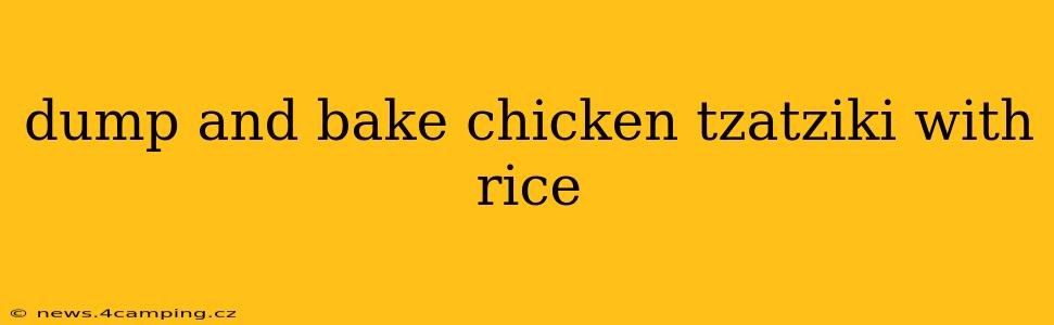 dump and bake chicken tzatziki with rice