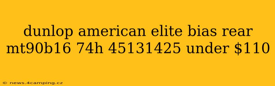 dunlop american elite bias rear mt90b16 74h 45131425 under $110