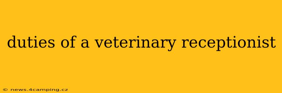 duties of a veterinary receptionist