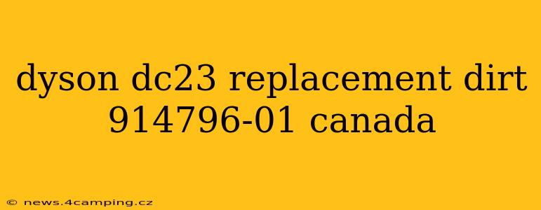 dyson dc23 replacement dirt 914796-01 canada
