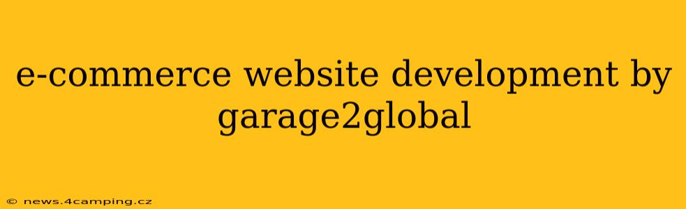 e-commerce website development by garage2global