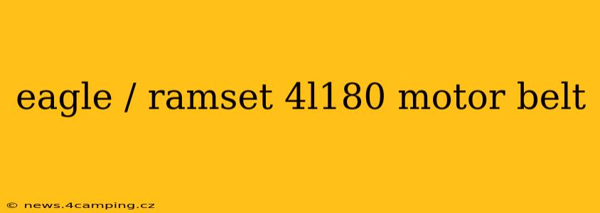 eagle / ramset 4l180 motor belt