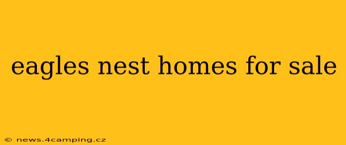 eagles nest homes for sale