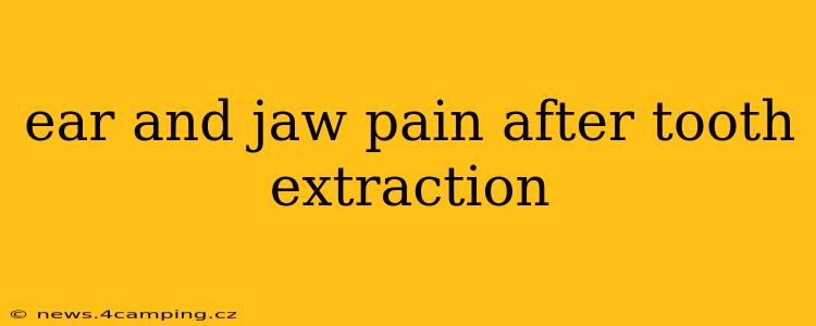 ear and jaw pain after tooth extraction