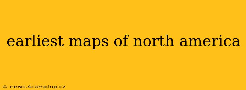 earliest maps of north america