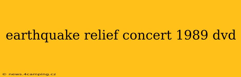 earthquake relief concert 1989 dvd