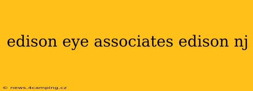 edison eye associates edison nj