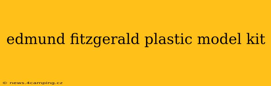 edmund fitzgerald plastic model kit