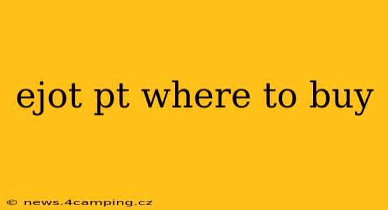 ejot pt where to buy