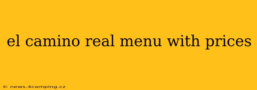 el camino real menu with prices