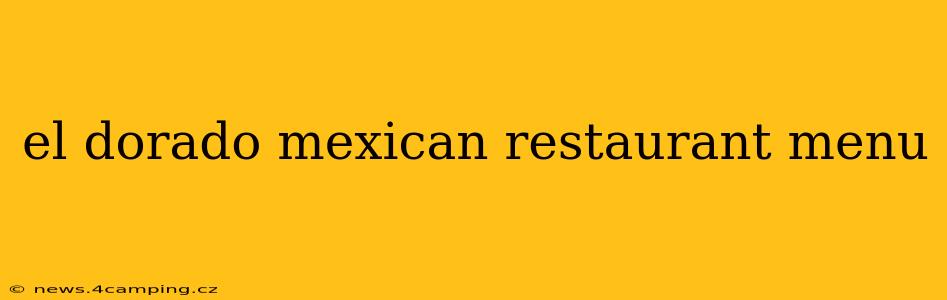 el dorado mexican restaurant menu