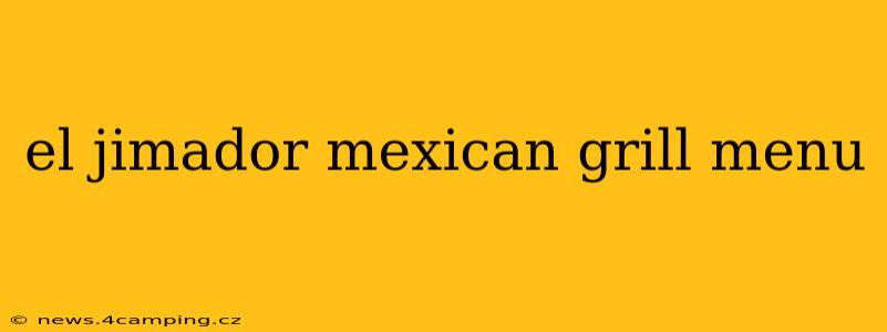 el jimador mexican grill menu